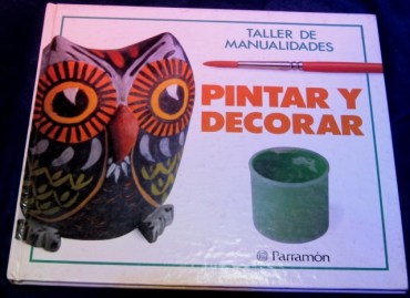 PINTAR Y DECORAR TALLER DE MANUALIDADES PARRAMON